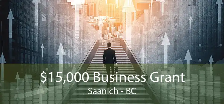 $15,000 Business Grant Saanich - BC