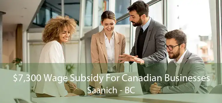 $7,300 Wage Subsidy For Canadian Businesses Saanich - BC