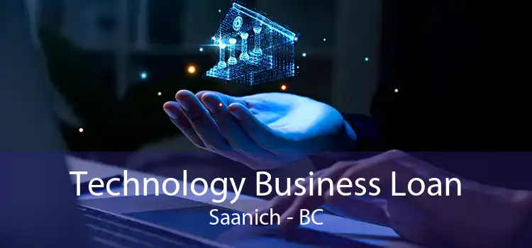 Technology Business Loan Saanich - BC